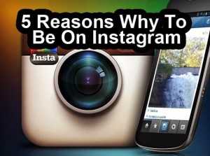 5 reasons to be on instagram