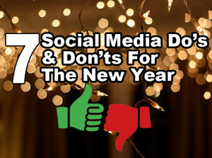 7 social media dos and donts for the new year